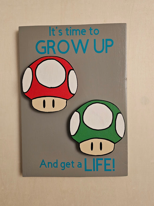 Grow Up and Get a Life Sign